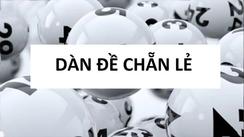 Dàn đề chẵn lẻ là một dạng lô đề gồm các con số được tính toán kỹ lưỡng